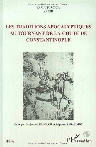 Les traditions apocalyptiques au tournant de la chute de Constantinople