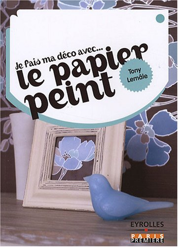 Je fais ma déco avec... le papier peint