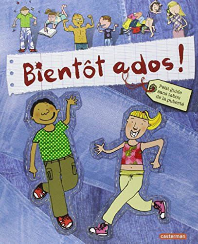Bientôt ados ! : petit guide sans tabou de la puberté