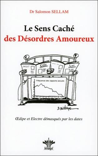 Le sens caché des désordres amoureux : Oedipe et Electre démasqués par les dates : introduction à la