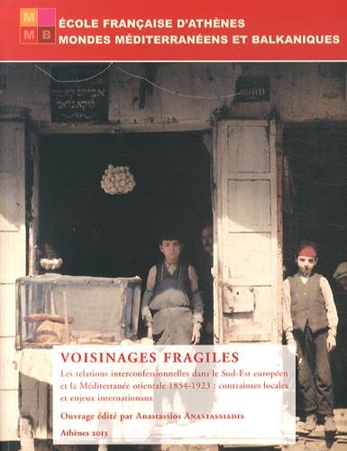Voisinages fragiles : les relations interconfessionnelles dans le Sud-Est européen et la Méditerrané