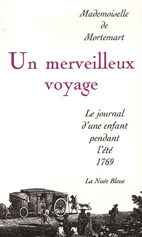 Un merveilleux voyage : le journal d'une enfant pendant l'été 1769