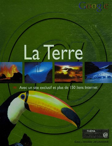 La Terre : avec un site exclusif et plus de 150 liens Internet