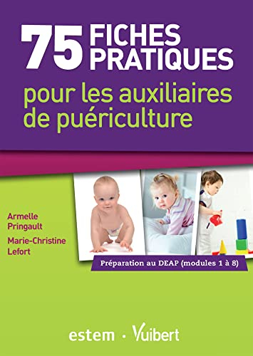 75 fiches pratiques pour les auxilliaires de puériculture