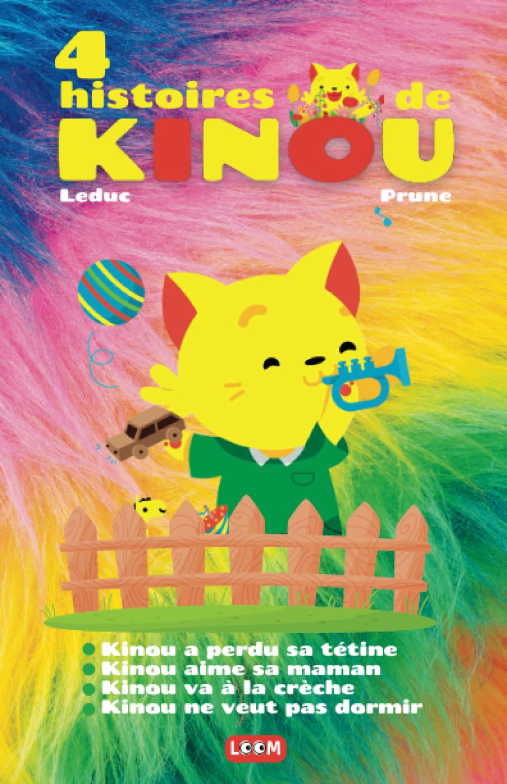 4 histoires de Kinou: Kinou a perdu sa tétine, Kinou aime sa maman, Kinou va à la crèche, Kinou ne v