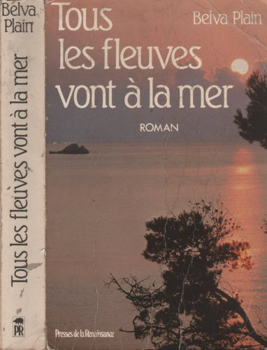 tous les fleuves vont à la mer. roman.