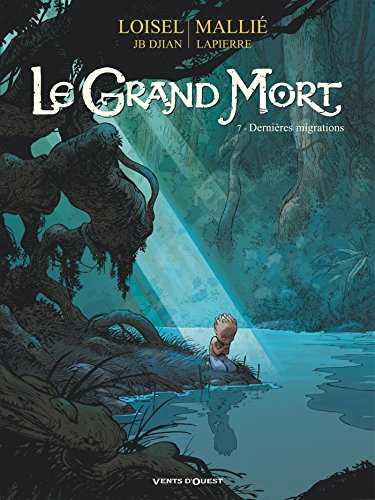 Le grand mort. Vol. 7. Dernières migrations