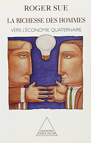 La richesse des hommes : vers l'économie quaternaire