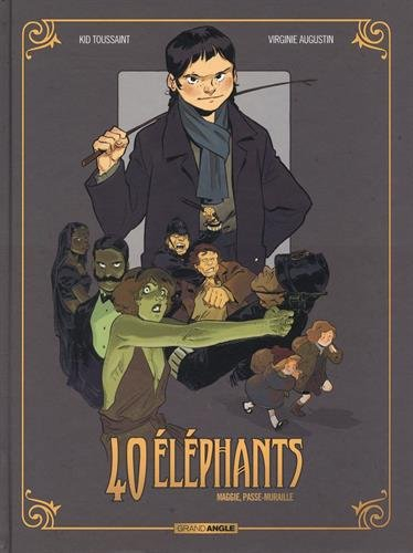 40 éléphants. Vol. 2. Maggie, passe-muraille