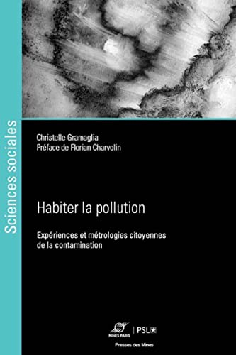 Habiter la pollution industrielle : expériences et métrologies citoyennes de la contamination