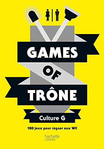 Games of trône : culture G : 100 jeux pour régner aux WC