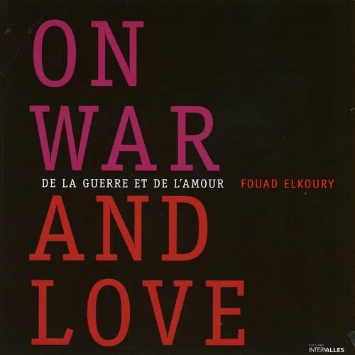 On war and love. De la guerre et de l'amour