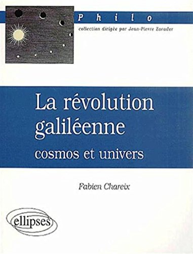 La révolution galiléenne : cosmos et univers