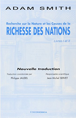 Recherche sur la nature et les causes de la richesse des nations : livres I et II