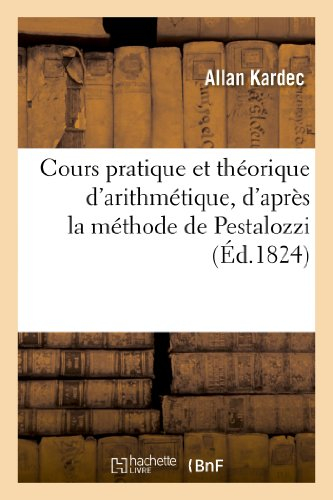 cours pratique et théorique d'arithmétique, d'après la méthode de pestalozzi