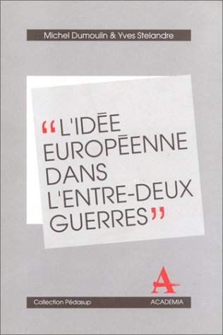 L'Idée européenne dans l'entre-deux guerres