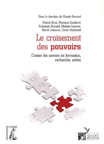 Le croisement des pouvoirs : croiser les savoirs en formation, recherche, action