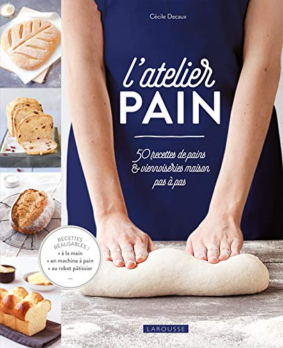 L'atelier pain : 50 recettes de pains & viennoiseries maison pas à pas