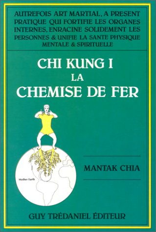 Chi Kung I, la chemise de fer
