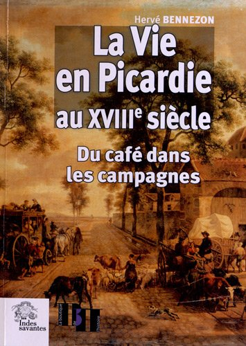 La vie en Picardie au XVIIIe siècle : du café dans les campagnes