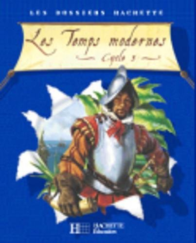 Les temps modernes cycle 3 : dossier de l'élève