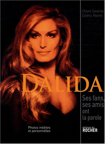 Dalida : ses fans, ses amis ont la parole...