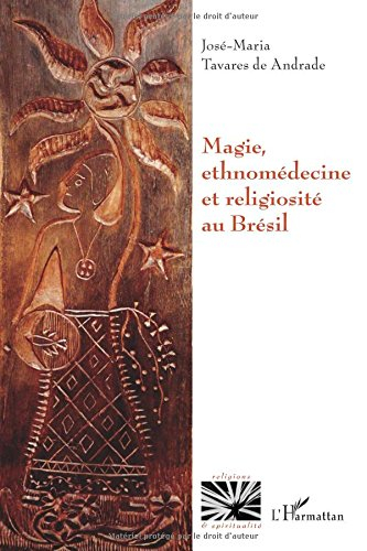 Magie, ethnomédecine et religiosité au Brésil