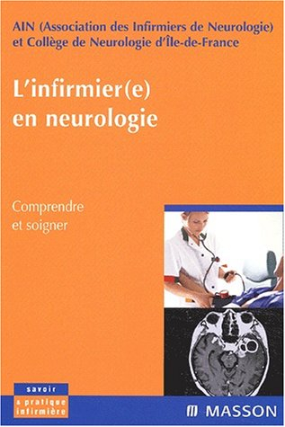 L'infirmier(e) en neurologie : comprendre et soigner