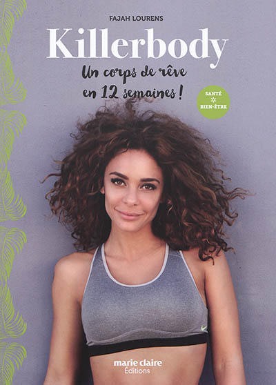 Killer body: Un corps de rêve en 12 semaines !