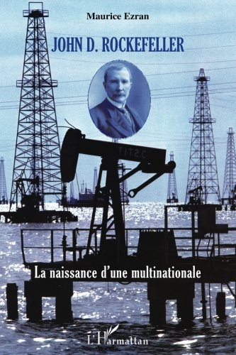 John D. Rockefeller : la naissance d'une multinationale