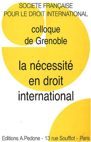La nécessité en droit international : colloque de Grenoble