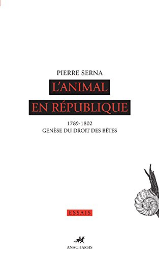 L'animal en République : 1789-1802 : genèse du droit des bêtes