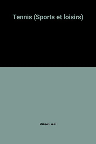 Tennis : technique, jeu, entrainement, pédagogie