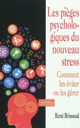 Les pièges psychologiques du nouveau stress : comment les éviter ou les gérer ?