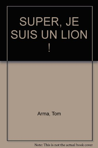 super, je suis un lion !