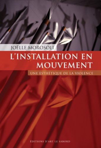 l'installation en mouvement. une esthétique de la violence