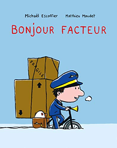 Bonjour facteur