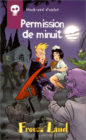 Week-end d'enfer. Vol. 4. Permission de minuit