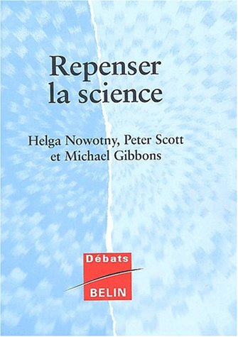 Repenser la science : savoir et société à l'ère de l'incertitude