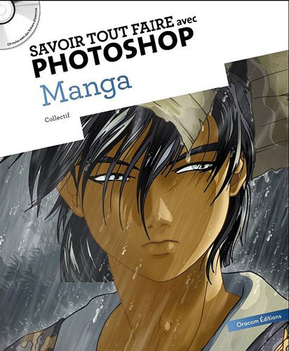 Savoir tout faire avec Photoshop : manga