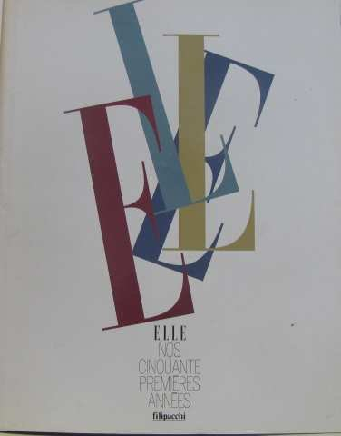 Elle, 1945-1995 : nos cinquante premières années