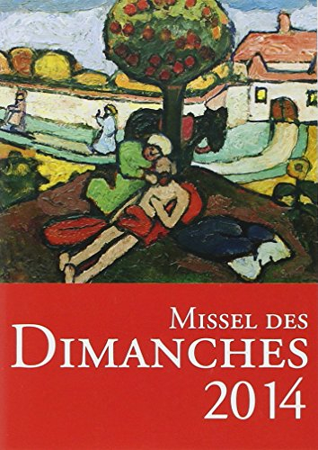 Missel des dimanches 2014 : année liturgique du 1er décembre 2013 au 29 novembre 2014 : lectures de 