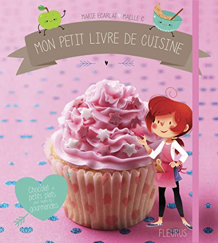 Mon petit livre de cuisine : chocolat et petits plats pour toutes les gourmandes