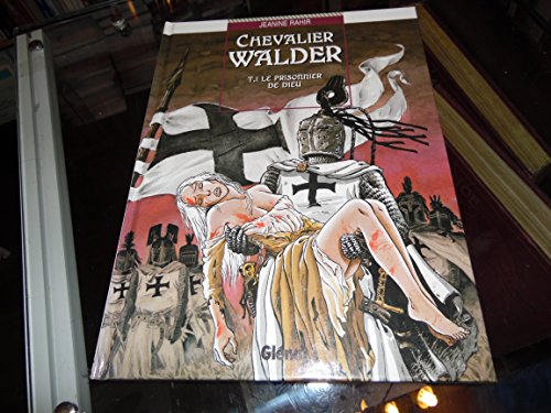Chevalier Walder. Vol. 1. Le prisonnier de Dieu