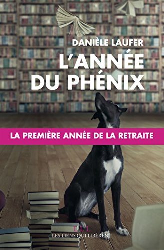L'année du phénix : la première année de la retraite