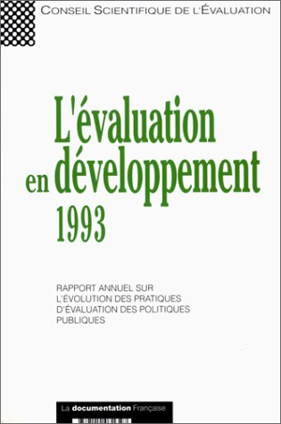 L'Evaluation en développement 1993 : rapport annuel sur l'évolution des pratiques d'évaluation des p