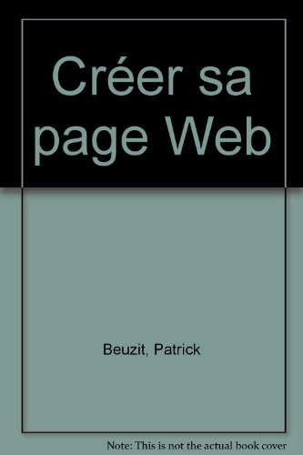 Créer sa page Web : créer, publier et maintenir son site Web