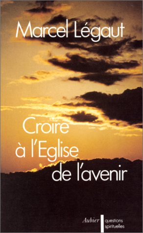 Croire à l'Eglise de l'avenir