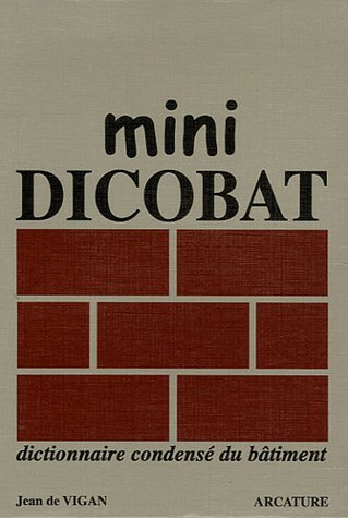 Mini Dicobat : dictionnaire condensé du bâtiment