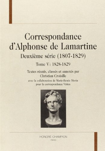 Correspondance d'Alphonse de Lamartine : deuxième série (1807-1829). Vol. 5. 1828-1829